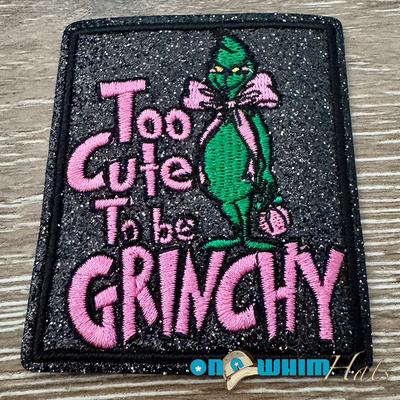 Too Cute to be Grinchy Iron-On Patch