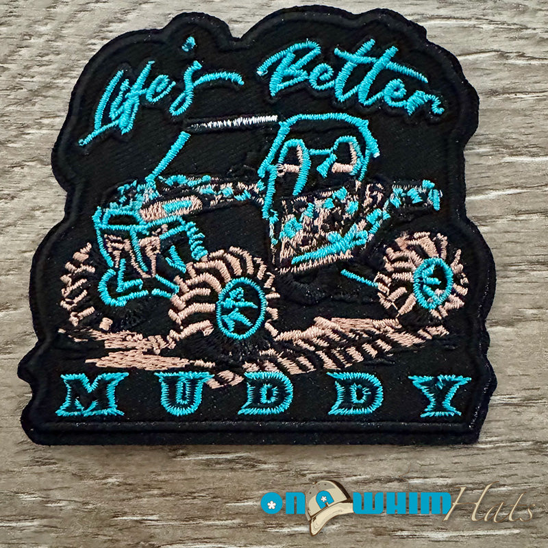 Life's Better Muddy Turquoise Iron-On Patch