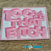 100% That Bitch Iron-On Patch