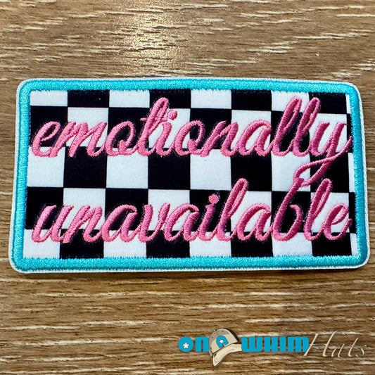 Emotionally Unavailable Embroidered Iron-On Patch