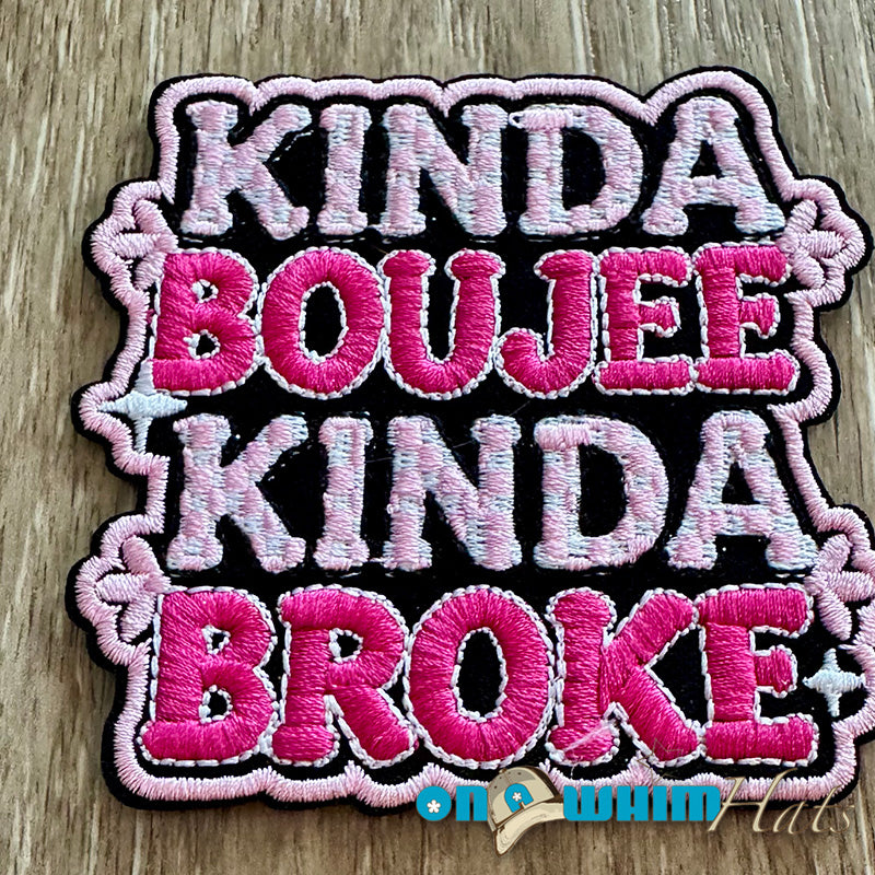 Kinda Boujee Kinda Broke Iron-On Patch (multiple colors)