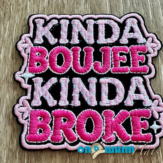 Kinda Boujee Kinda Broke Iron-On Patch (multiple colors)