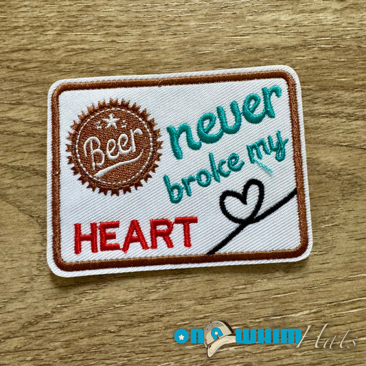 Beer Never Broke My Heart Embroidered Iron-On Patch