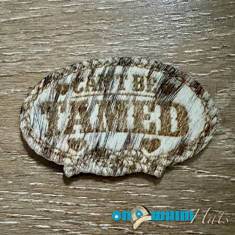 Can't Be Tamed Genuine Cowhide Iron-On Patch