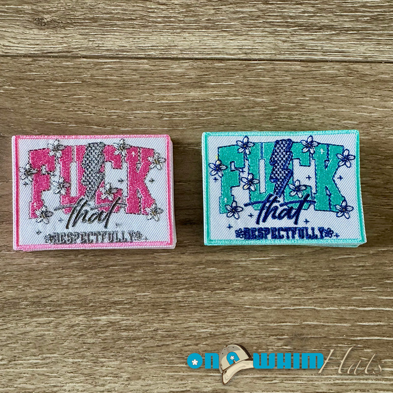 F**K That Respectfully Embroidered Iron-On Patch