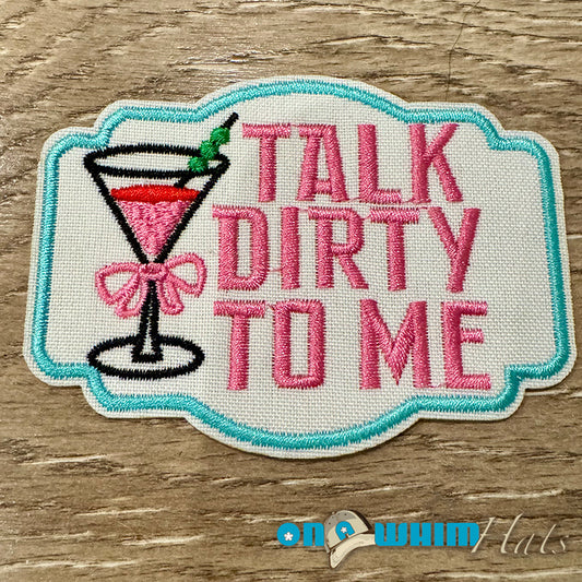 Talk Dirty Embroidered Iron-On Patch