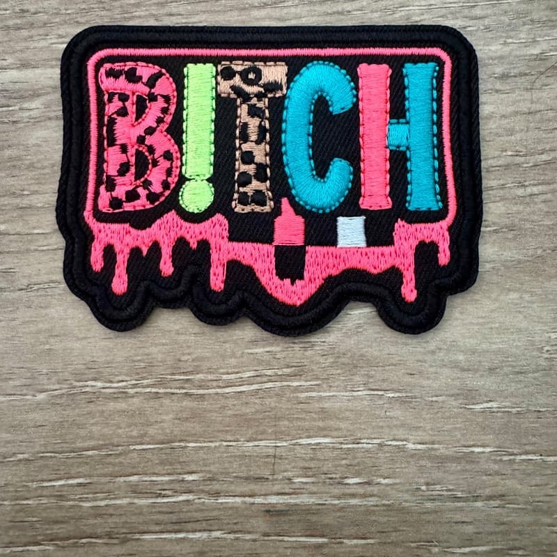 On A Whim Hats B*tch Iron-On Patch