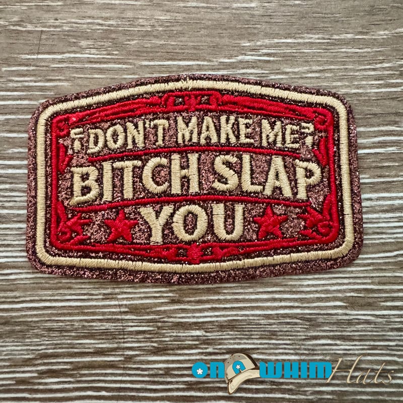 On A Whim Hats B*tch Slap Iron-On Patch