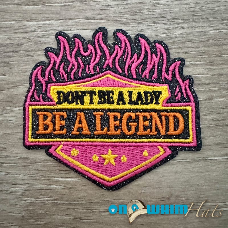 On A Whim Hats Be a Legend Iron-On Patch