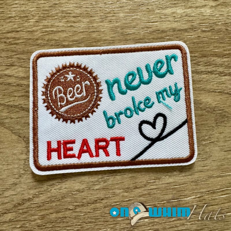On A Whim Hats Beer Never Broke My Heart Embroidered Iron-On Patch