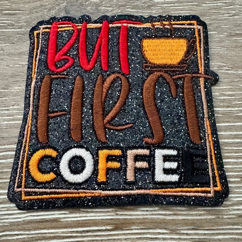On A Whim Hats But First Coffee Iron-On Patch