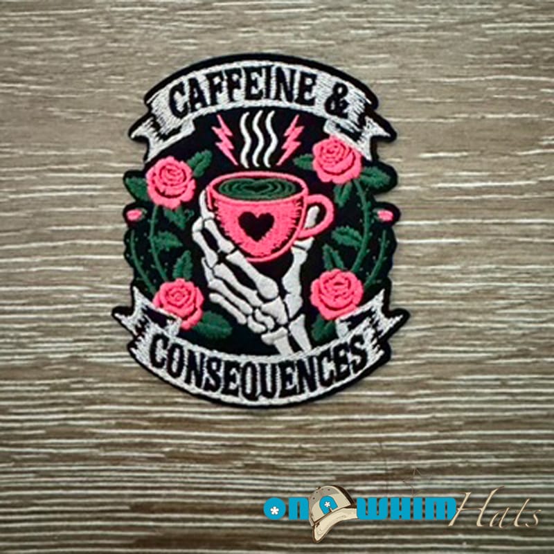 On A Whim Hats Caffeine and Consequences Iron-On Patch