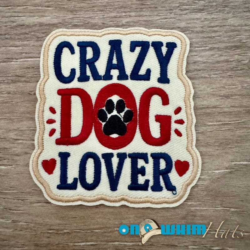 On A Whim Hats Crazy Dog Lover Iron-On Patch