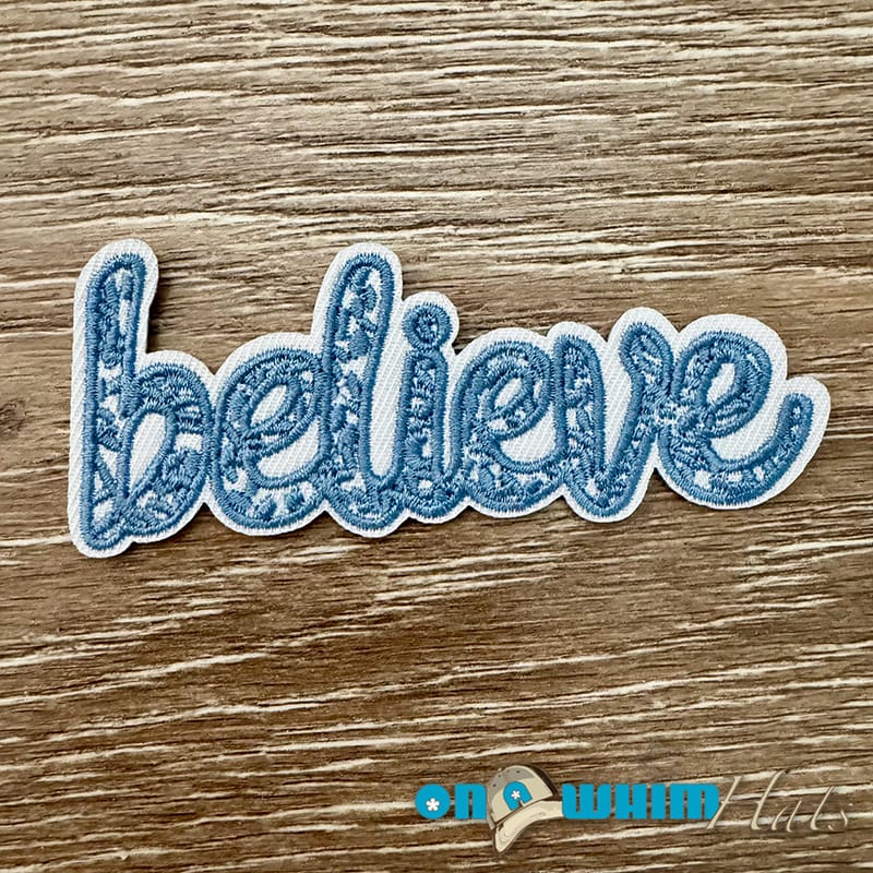 On A Whim Hats Denim Blue Believe Embroidered Iron-On Patch