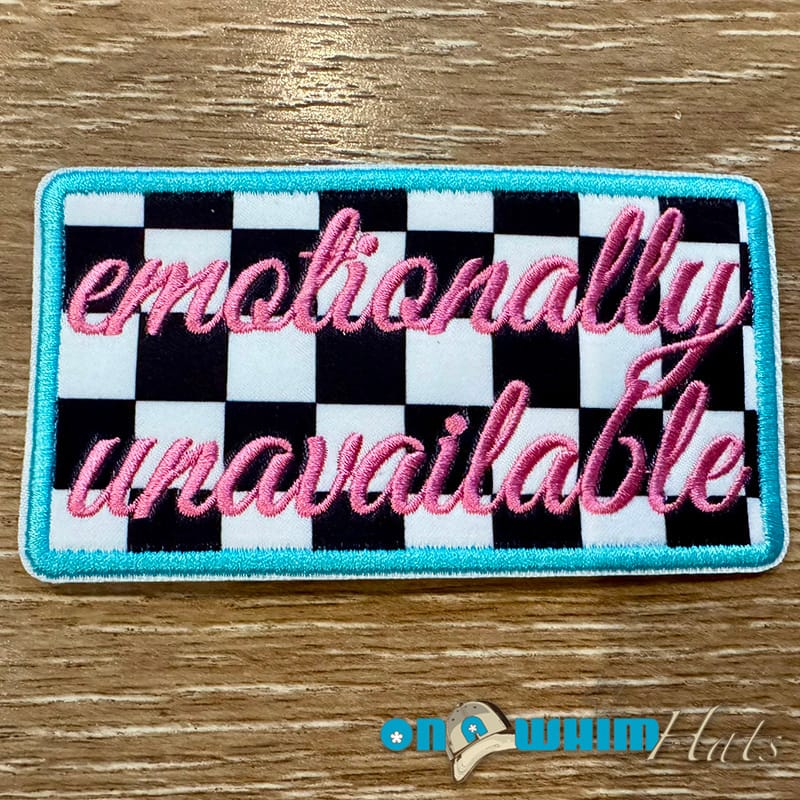 On A Whim Hats Emotionally Unavailable Embroidered Iron-On Patch
