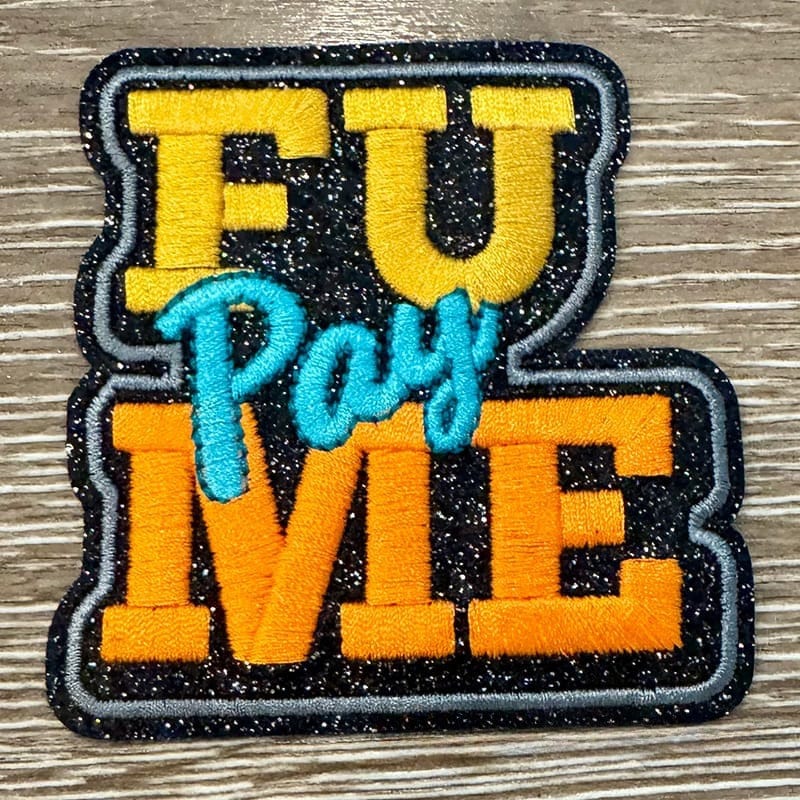 On A Whim Hats FU Pay Me  Iron-On Patch