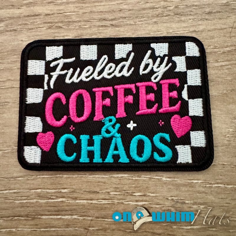 On A Whim Hats Fueled by Coffee and Chaos Iron-On Patch