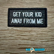 On A Whim Hats Get Your Kid Away From Me Iron-On Patch