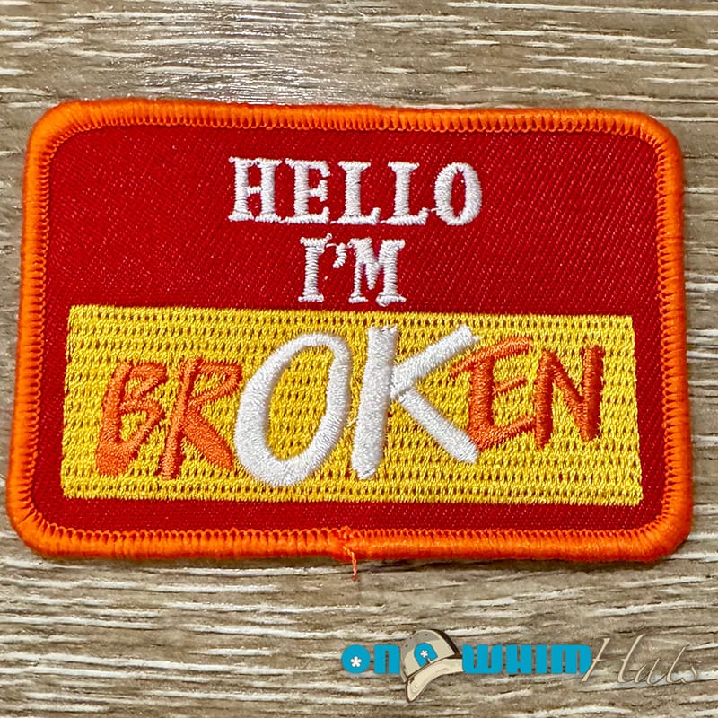 On A Whim Hats Hello I'm Broken Embroidered Iron-On Patch