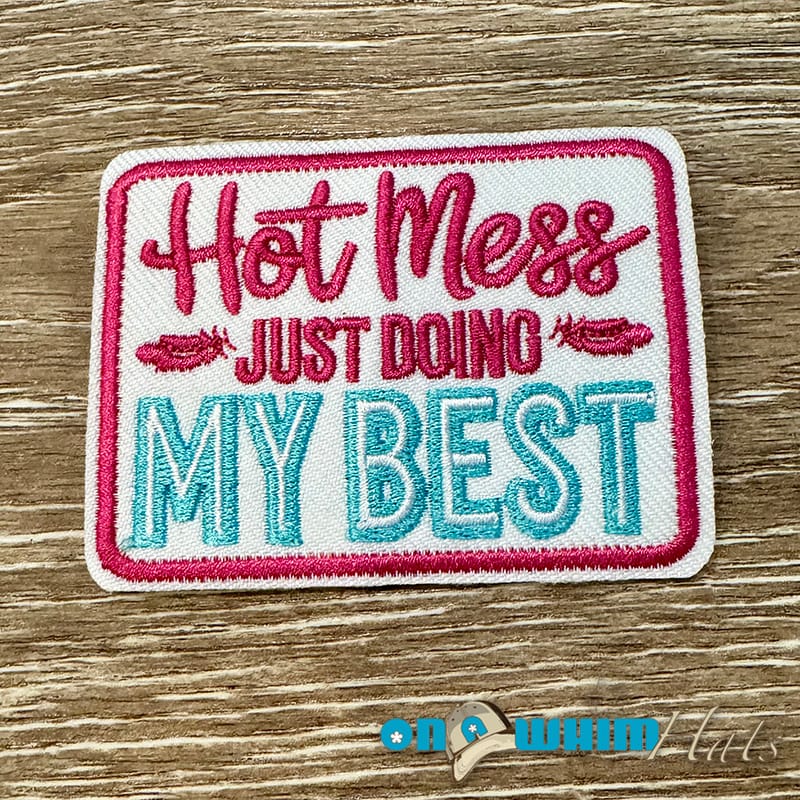 On A Whim Hats Hot Mess Embroidered Patch