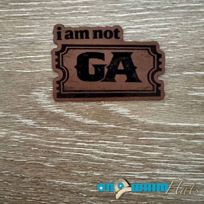 On A Whim Hats I'm Not General Admission Leatherette Iron-On Patch