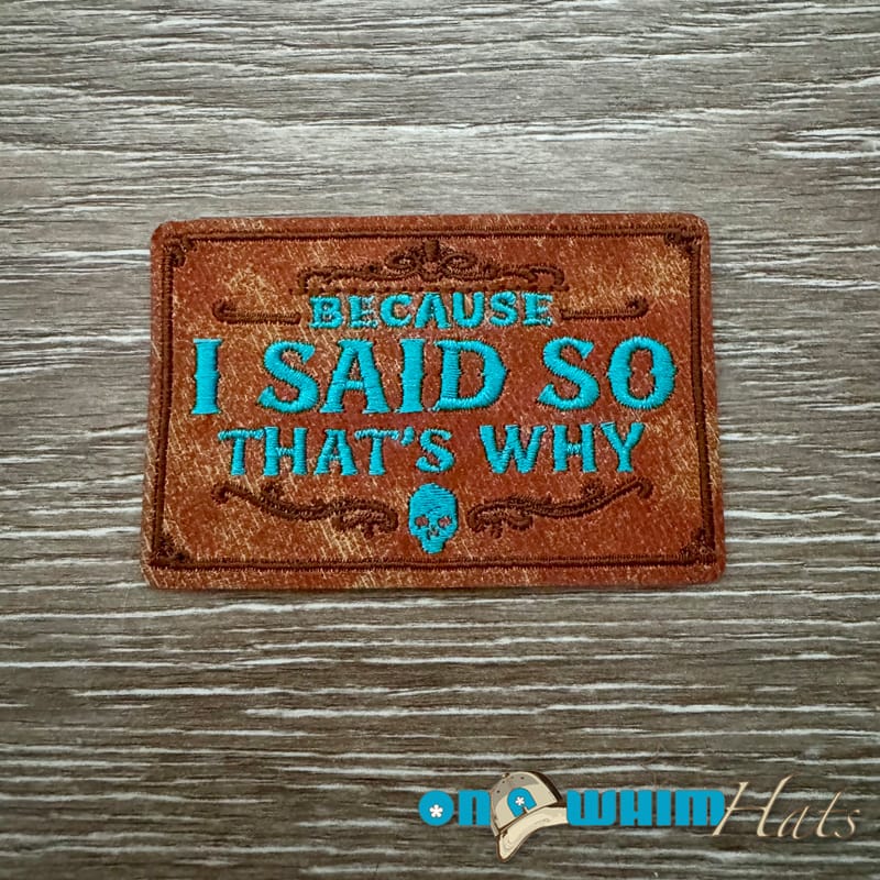 On A Whim Hats I Said So Iron-On Leather Patch