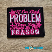On A Whim Hats If I am the Problem Embroidered Iron-On Patch