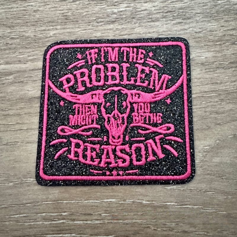 On A Whim Hats If I'm the Problem Iron-On Patch