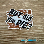 On A Whim Hats But Did You Die? Iron-On Patch