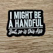 Handful sassy saying iron-on patch with white embroidered lettering on black for trucker hats and jackets by On A Whim Hats