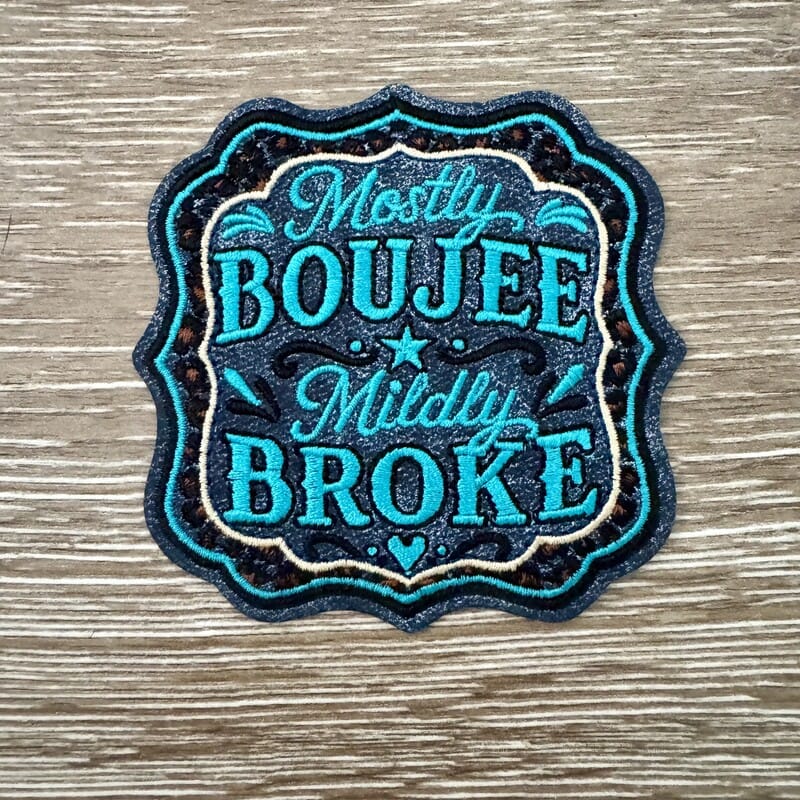 On A Whim Hats Mostly Boujee Mildly Broke Iron-On Patch