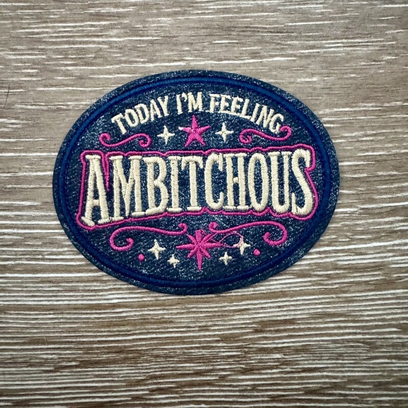 On A Whim Hats Today I'm Feeling Ambitious Iron-On Patch