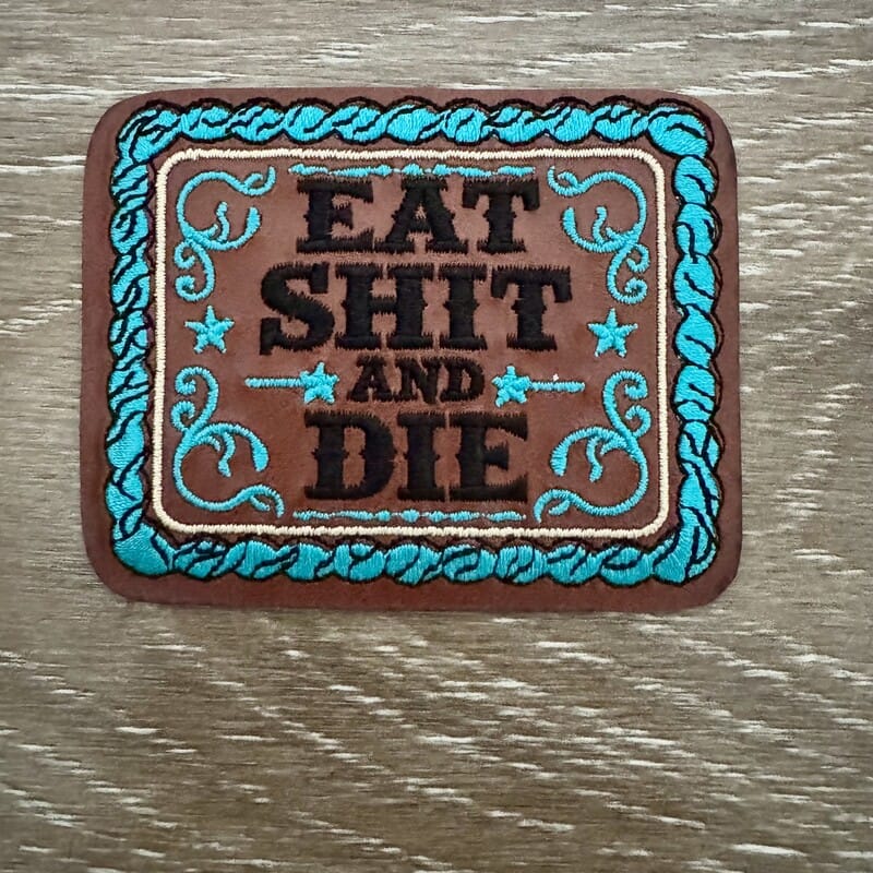 On A Whim Hats Eat Sh*t and Die Iron-On Patch