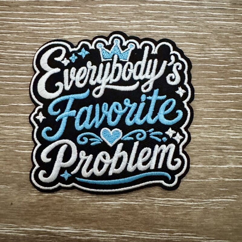 Everybody's Favorite Problem iron-on patch with heart and crown