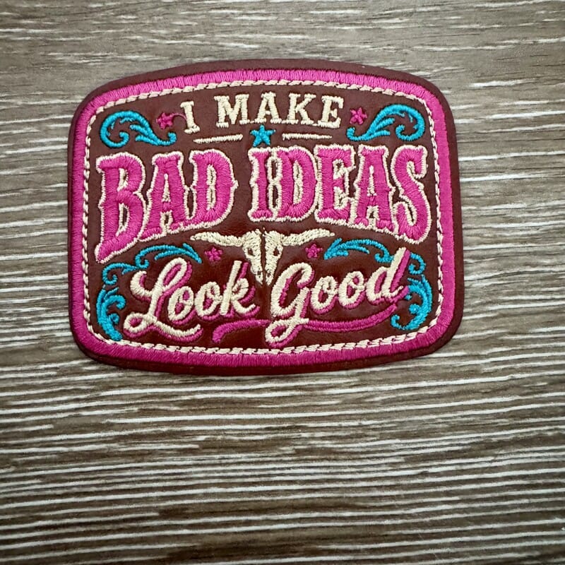 On A Whim Hats I Make Bad Ideas Look Good Iron-On Patch