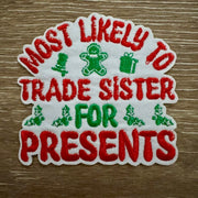 On A Whim Hats Most Likely To Trade Sister For Presents Iron-On Patch