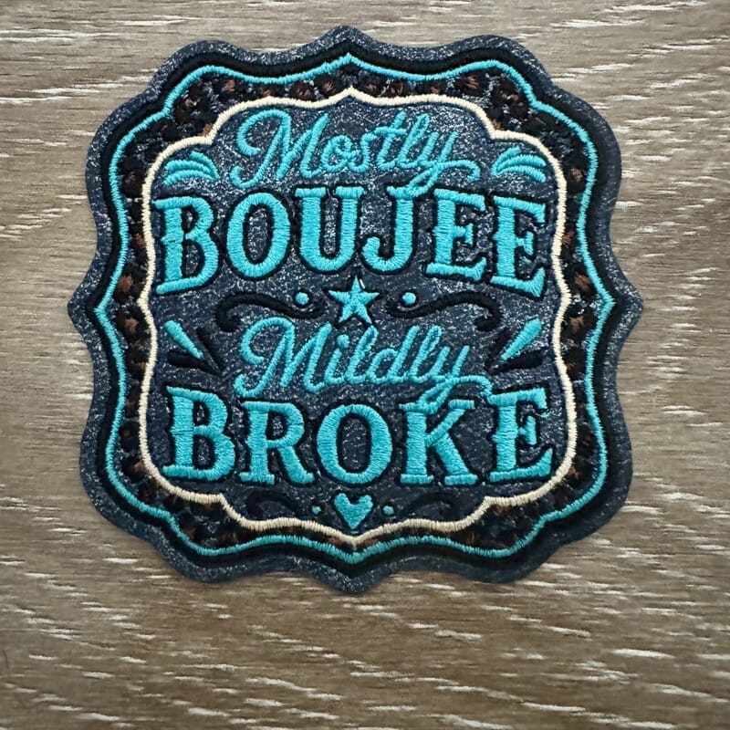 On A Whim Hats Mostly Boujee Mildly Broke Iron-On Patch