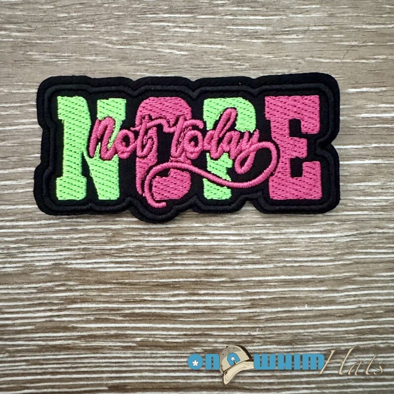 On A Whim Hats Nope Not Today Iron-On Patch
