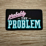 On A Whim Hats Probably the Problem Iron-On Patch