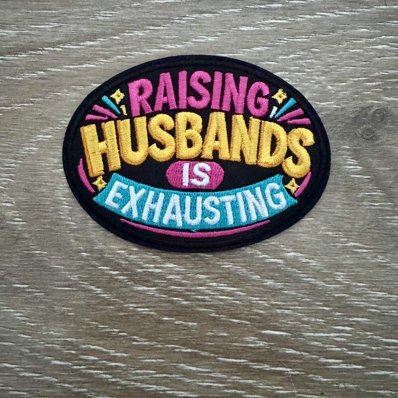 On A Whim Hats Raising Husbands Is Exhausting Iron-On Patch