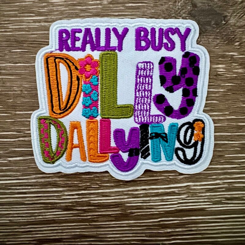 On A Whim Hats Really Busy Dilly Dallying Iron-On Patch
