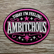 On A Whim Hats Today I'm Feeling Ambitchous Iron-On Patch