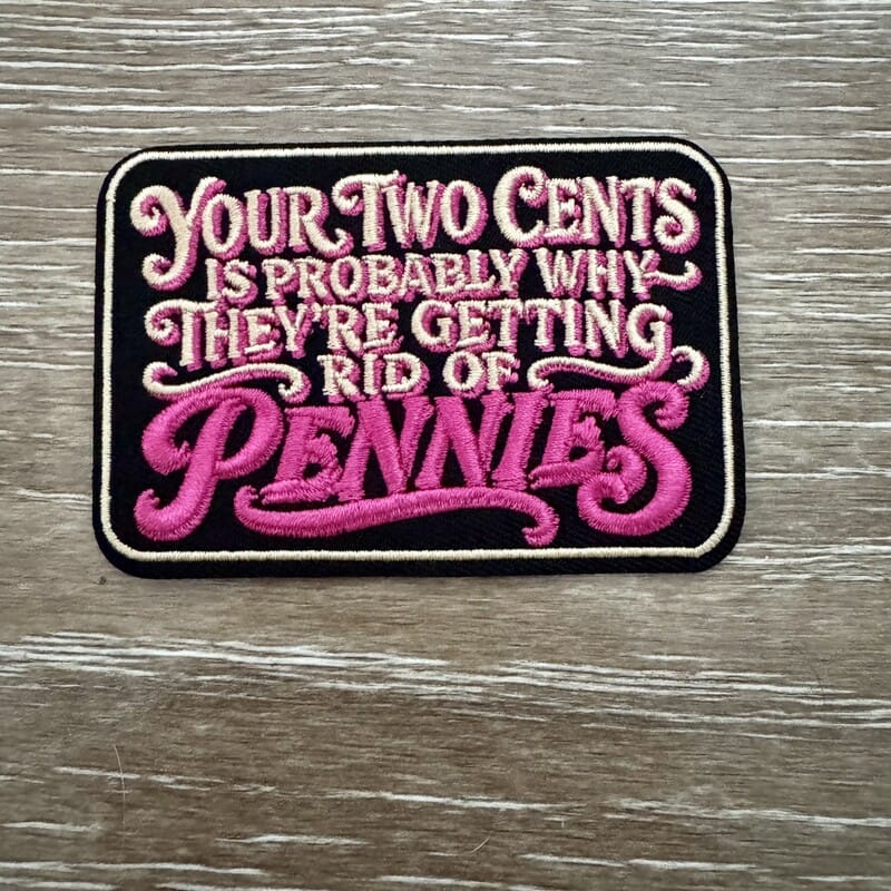 Two Cents sarcastic iron-on patch with pink script lettering