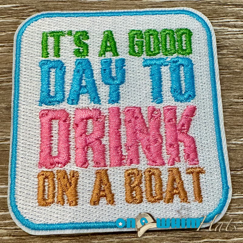 On A Whim Hats It's a Good Day Embroidered Iron-On Patch