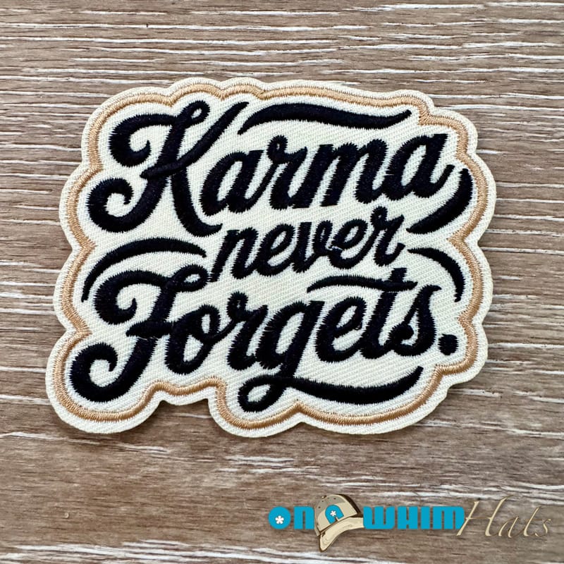 On A Whim Hats Karma Never Forgets Iron-On Patch