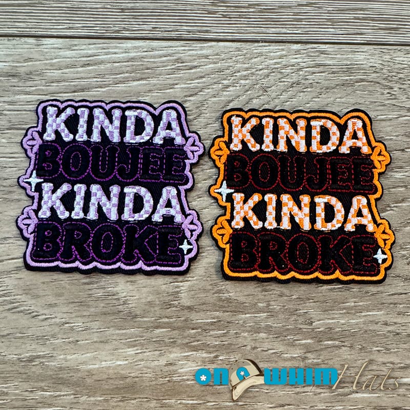 On A Whim Hats Kinda Boujee Kinda Broke Iron-On Patch (multiple colors)