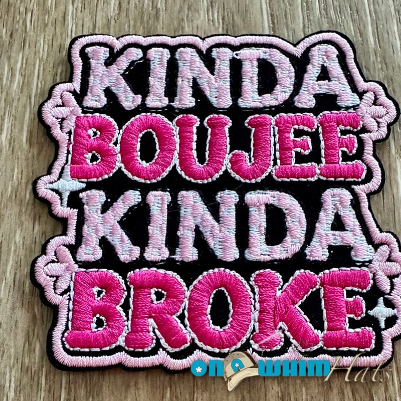 On A Whim Hats Kinda Boujee Kinda Broke Iron-On Patch (multiple colors)