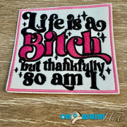 On A Whim Hats Life is a Bitch Iron-On Patch