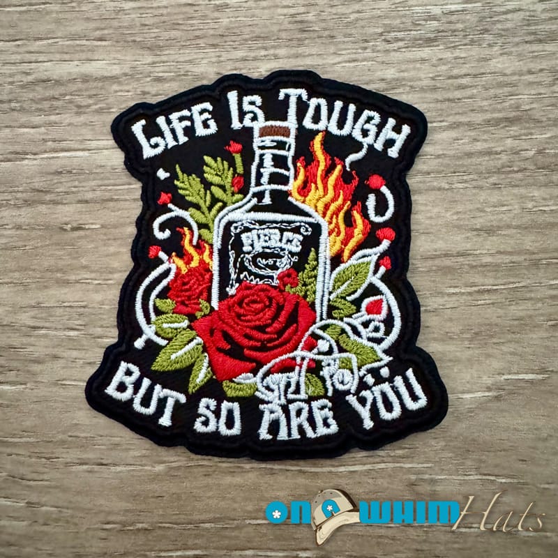 On A Whim Hats Life is Tough Iron-On Patch