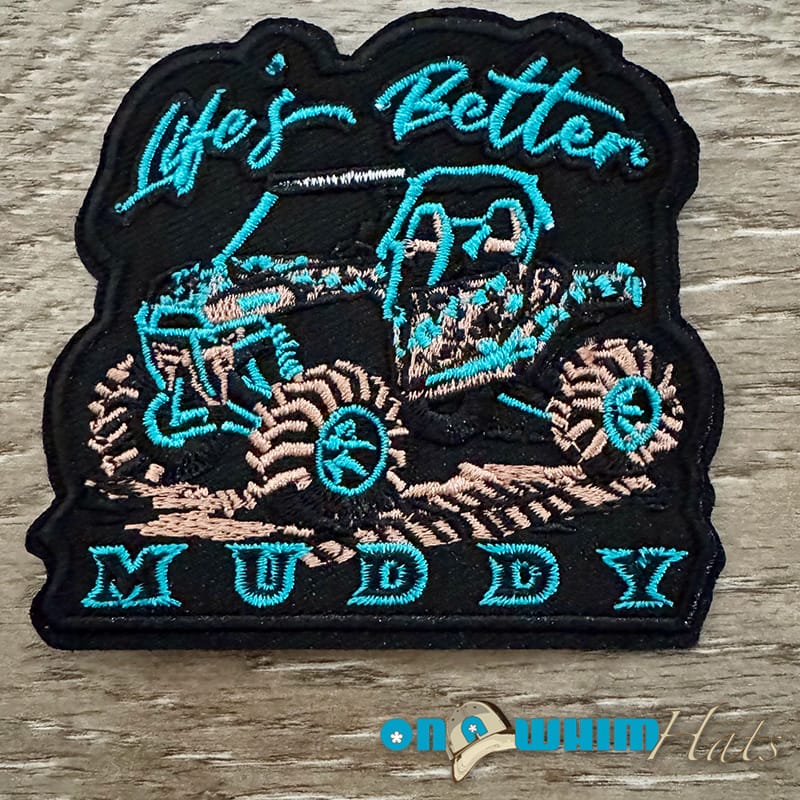 On A Whim Hats Life's Better Muddy Turquoise Iron-On Patch